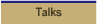 Talks
